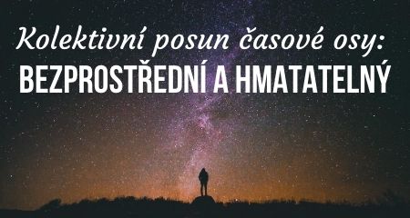 Kolektivní posun časové osy: Bezprostřední a hmatatelný