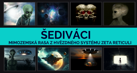 ŠEDIVÁCI – Mimozemská rasa z hvězdného systému Zeta Reticuli