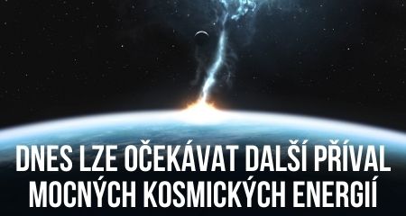 Dnes lze očekávat další příval mocných kosmických energií