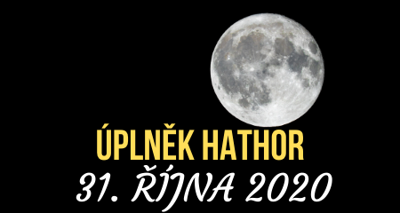 ÚPLNĚK HATHOR 31. ŘÍJNA 2020