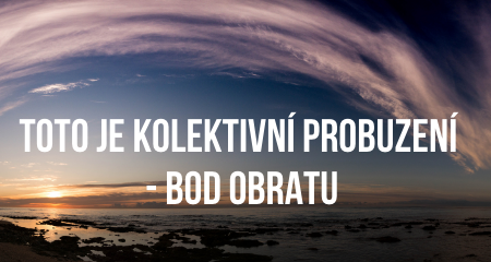 Toto je kolektivní probuzení - bod obratu