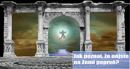 Jak poznat, že nejste na Zemi poprvé?