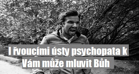 Ava Chrtková: I řvoucími ústy psychopata k vám může mluvit Bůh