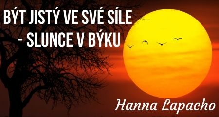 Hanna Lapacho: Být jistý ve své síle - Slunce v Býku