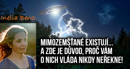 Inelia Benz: Mimozemšťané existují a zde je důvod, proč vám o nich vláda nikdy neřekne