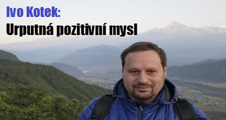 Ivo Kotek: Urputná pozitivní mysl