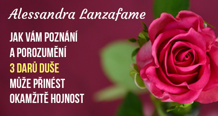 Alessandra Lanzafame: Jak vám poznání a porozumění 3 darů duše může přinést okamžitě hojnost