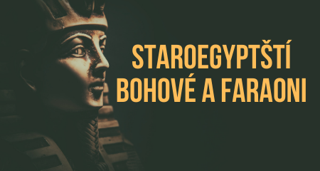 Staroegyptští bohové a faraoni - božstva spojená s magií