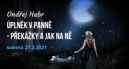 ASTROLOGŮV SOBOTNÍ ÚPLNĚK V PANNĚ 27.2. Překážky a jak na ně