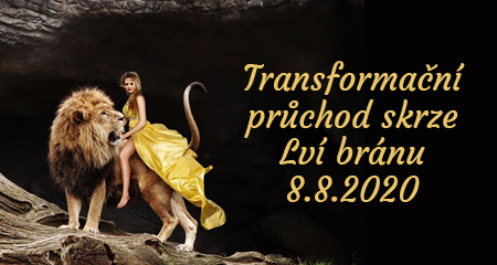 Transformační průchod skrze Lví bránu 8.8.2020 