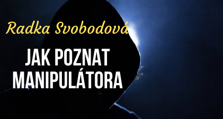 Radka Svobodová: JAK POZNAT MANIPULÁTORA