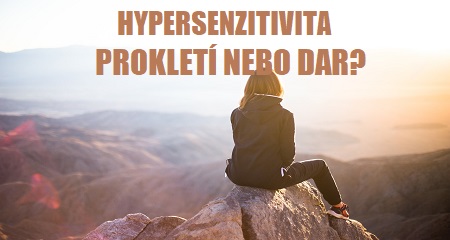 Radka Svobodová: HYPERSENZITIVITA – PROKLETÍ NEBO DAR?