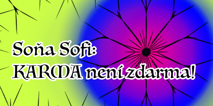 Soňa Sofi: Karma není zdarma!