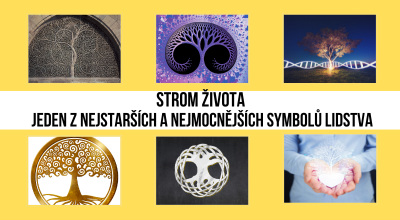 STROM ŽIVOTA –  jeden z nejstarších a nejmocnějších symbolů lidstva