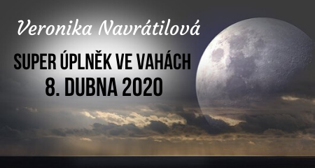 Veronika Navrátilová: Super úplněk ve Vahách 8. dubna 2020